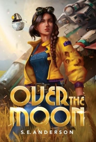 Cover for S E Anderson · Over the Moon (Hardcover Book) (2023)