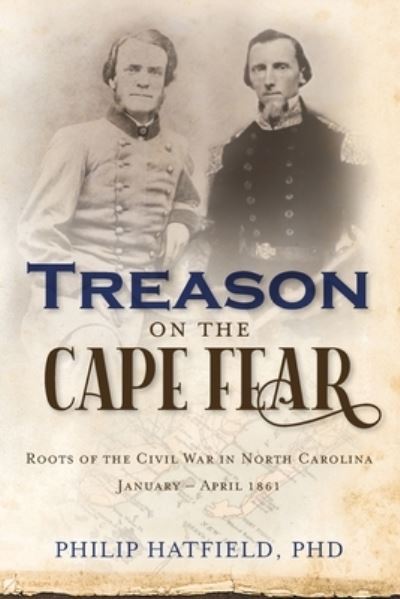 Cover for Philip Hatfield · Treason on the Cape Fear (Book) (2022)