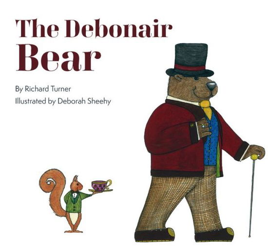 The Debonair Bear - Richard Turner - Books - Starfish Bay Children's Books - 9781760361556 - February 1, 2023