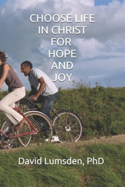 Cover for David R Lumsden · Choose Life in Christ for Hope and Joy (Paperback Book) (2020)