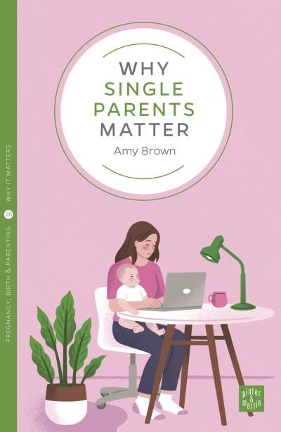 Cover for Amy Brown · Why Single Parents Matter (Paperback Bog) (2023)
