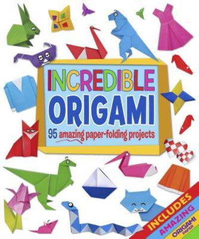 Incredible Origami - Arcturus Publishing - Kirjat - Arcturus Publishing - 9781784288556 - perjantai 1. syyskuuta 2017