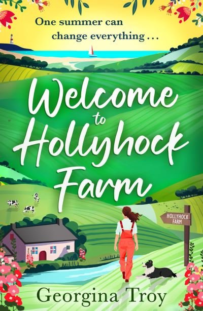 Cover for Georgina Troy · Welcome to Hollyhock Farm: the start of a BRAND NEW uplifting romantic series from Georgina Troy for 2024 - Hollyhock Farm (Inbunden Bok) (2024)