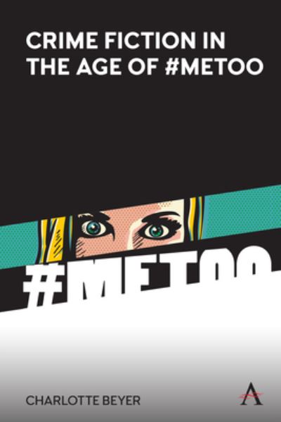 Charlotte Beyer · Crime Fiction in the Age of #MeToo (Hardcover Book) (2024)