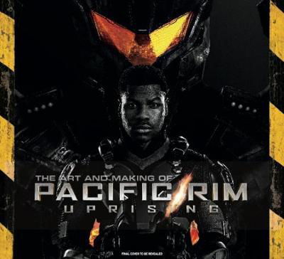 Cover for Daniel Wallace · The Art and Making of Pacific Rim Uprising (Inbunden Bok) (2018)