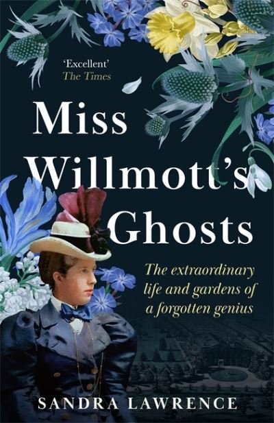 Cover for Sandra Lawrence · Miss Willmott's Ghosts: the extraordinary life and gardens of a forgotten genius (Paperback Book) (2023)