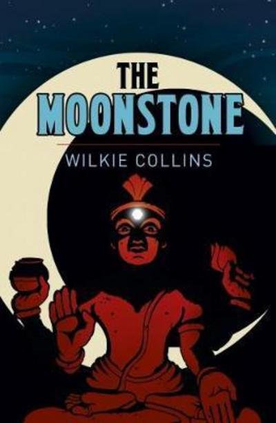 The Moonstone - Wilkie Collins - Bøger - Arcturus Publishing Ltd - 9781788280556 - 20. juni 2017