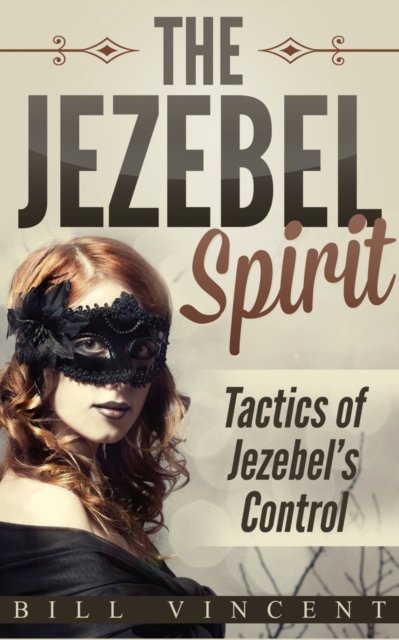 Cover for Bill Vincent · The Jezebel Spirit (Paperback Book) (2019)
