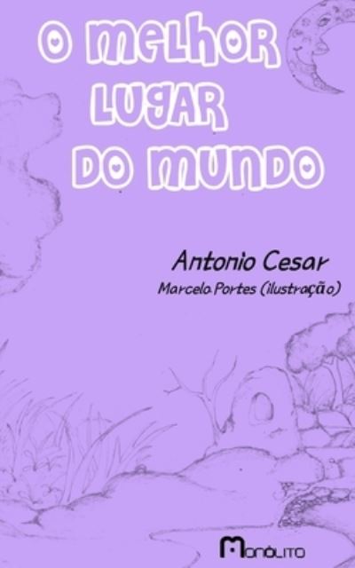 Cover for Antonio Cesar Gomes Da Silva · O melhor lugar do mundo (Paperback Book) (2019)