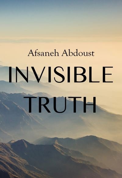 Cover for Afsaneh Abdoust · Invisible Truth (Taschenbuch) (2021)