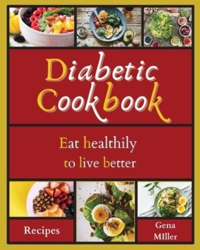 Cover for Gena Miller · Diabetic Cookbook (Paperback Book) (2021)