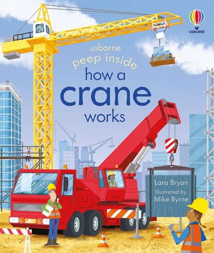 Cover for Lara Bryan · Peep Inside How a Crane Works - Peep Inside (Board book) (2023)