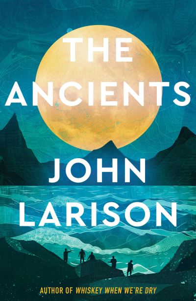 Cover for John Larison · The Ancients (Paperback Book) (2025)