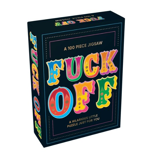 Cover for Summersdale Publishers · Fuck Off: A Hilarious Little 100-Piece Jigsaw Puzzle (SPIL) (2023)