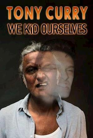 We Kid Ourselves - Tony Curry - Books - Flapjack Press - 9781838118556 - April 5, 2021