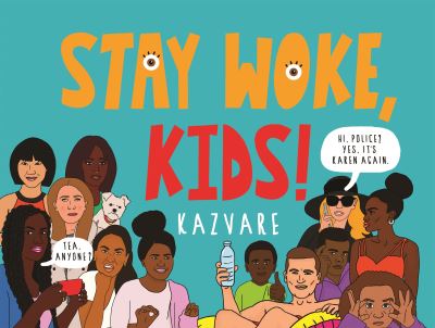 Cover for Kazvare · Stay Woke, Kids! (Hardcover Book) [Main edition] (2021)