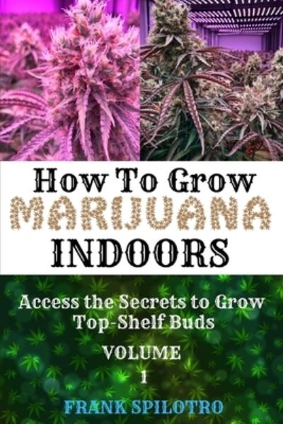 Cover for Frank Spilotro · How to Grow Marijuana Indoors (Paperback Book) (2019)