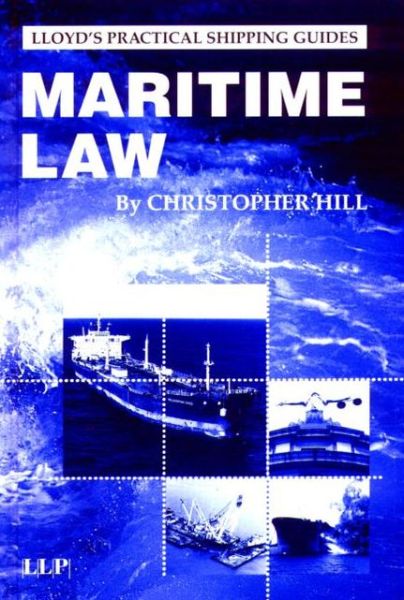 Cover for Christopher Hill · Maritime Law - Lloyd's Practical Shipping Guides (Inbunden Bok) (2003)