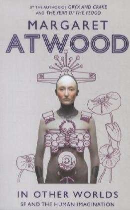 Cover for Margaret Atwood · In Other Worlds: SF and the Human Imagination (Paperback Bog) (2012)