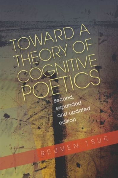 Cover for Reuven Tsur · Toward a Theory of Cognitive Poetics: Second, Expanded &amp; Updated Edition (Hardcover Book) [Expanded And Updated, Expanded &amp; Updated edition] (2008)