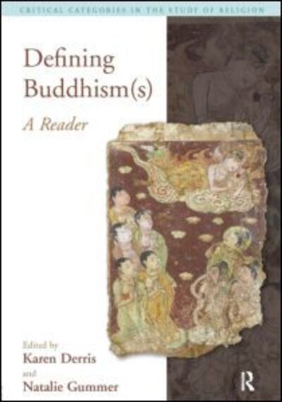 Cover for Karen Derris · Defining Buddhism (s): A Reader - Critical Categories in the Study of Religion (Paperback Book) (2008)