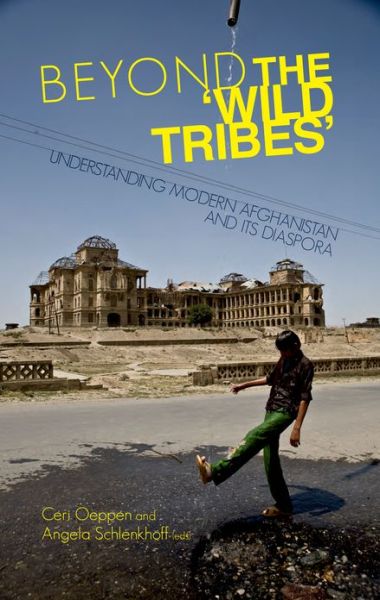 Cover for Oeppen · Beyond the 'Wild Tribes': Understanding Modern Afghanistan and Its Diaspora (Paperback Book) (2010)