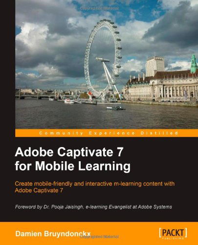 Adobe Captivate 7 for Mobile Learning - Damien Bruyndonckx - Książki - Packt Publishing Limited - 9781849699556 - 26 sierpnia 2013