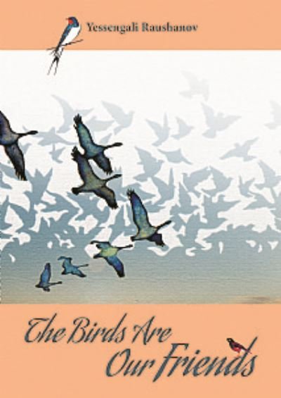 Cover for Yessengali Raushanov · The Birds are our Friends (Paperback Book) (2021)