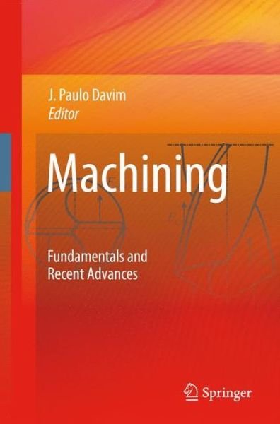Cover for J Paulo Davim · Machining: Fundamentals and Recent Advances (Taschenbuch) [1st ed. Softcover of orig. ed. 2008 edition] (2010)