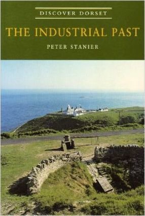 Cover for Peter Stanier · Industrial Past - Discover Dorset (Paperback Book) (2021)