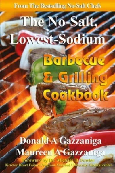 Cover for Maureen A Gazzaniga · No Salt, Lowest Sodium Barbecue &amp; Grilling Cookbook (Paperback Book) (2015)