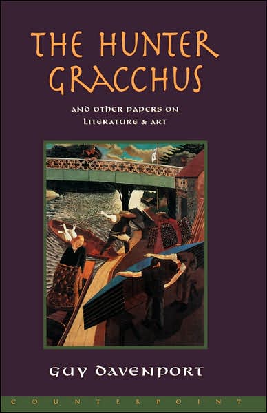 The Hunter Gracchus: And Other Papers on Literature and Art - Guy Davenport - Books - Counterpoint - 9781887178556 - September 1, 1997