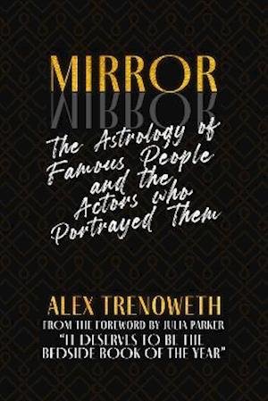 Cover for Alex Trenoweth · Mirror Mirror: The Astrology of Famous People and the Actors who Portrayed Them (Paperback Book) (2021)