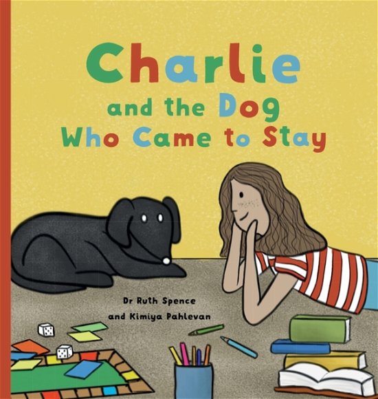 Cover for Dr Ruth Spence · Charlie and the Dog Who Came to Stay: A Book About Depression (Hardcover Book) (2021)