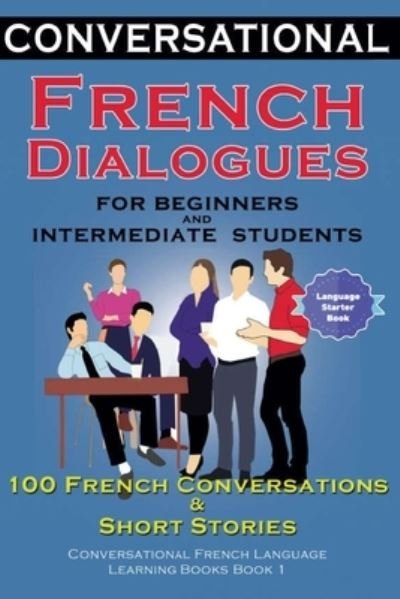 Cover for Academy Der Sprachclub · Conversational French Dialogues For Beginners and Intermediate Students (Paperback Book) (2019)
