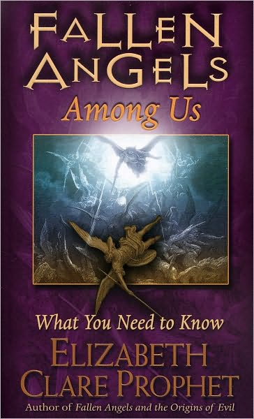 Fallen Angels Among Us: What You Need to Know - Prophet, Elizabeth Clare (Elizabeth Clare Prophet) - Books - Summit University Press,U.S. - 9781932890556 - November 16, 2010