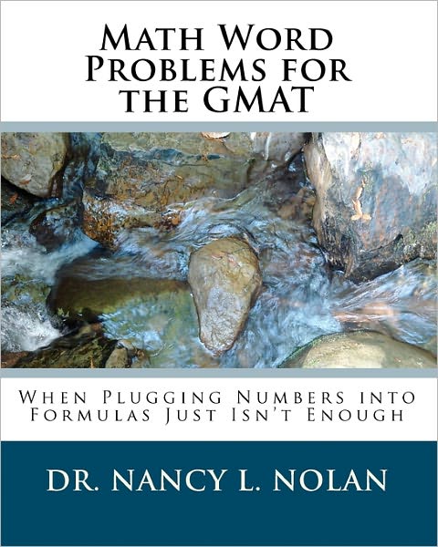 Cover for Dr. Nancy L. Nolan · Math Word Problems for the Gmat: when Plugging Numbers into Formulas Just Isn't Enough (Paperback Book) (2010)