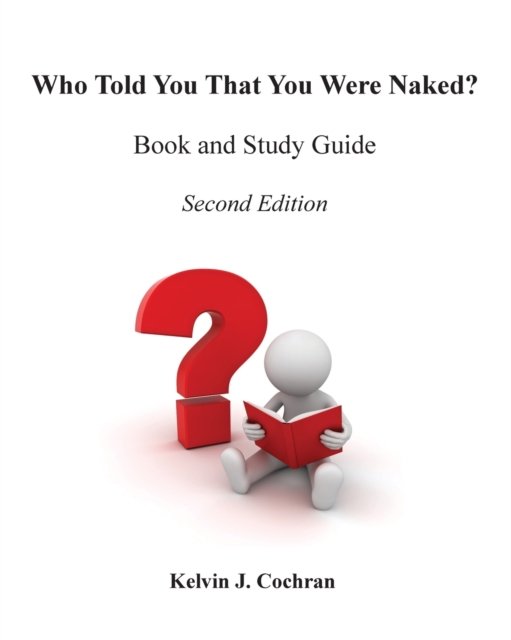 Cover for Kelvin Cochran · Book and Study Guide - Who Told You That You Were Naked? (Paperback Bog) (2019)