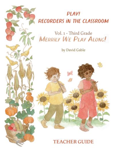 Cover for David Gable · Play! Recorders in the Classroom: Volume 1: Third Grade Teacher's Edition (Paperback Book) (2022)