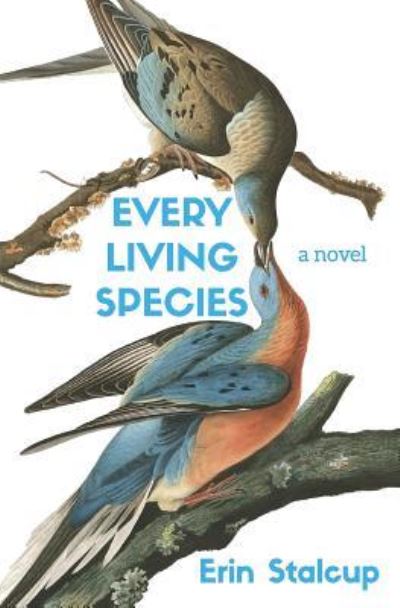 Every Living Species - Erin Stalcup - Books - Gold Wake Press Collective - 9781945603556 - October 1, 2017