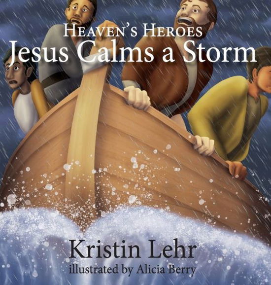 Cover for Kristin Lehr · Jesus Calms a Storm (Inbunden Bok) (2019)