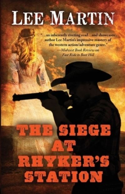 The Siege at Rhyker's Station - Lee Martin - Books - Lee Martin - 9781952380556 - August 7, 2021