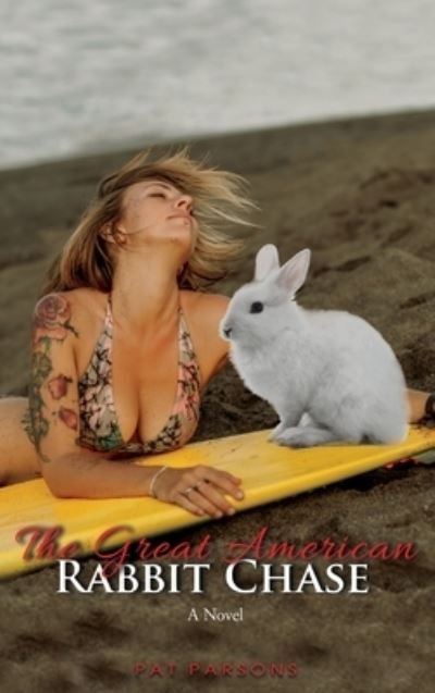 Cover for Pat Parsons · The Great American Rabbit Chase (Hardcover Book) (2021)