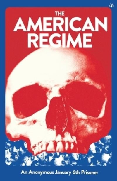 Cover for An Anonymous January 6 Prisoner · American Regime (Book) (2023)