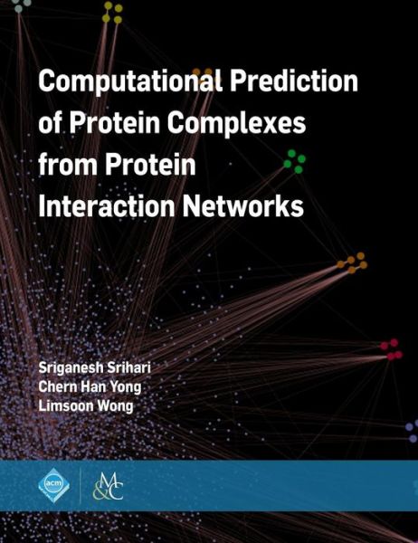 Cover for Sriganesh Srihari · Computational Prediction of Protein Complexes from Protein Interaction Networks (Hardcover Book) (2017)