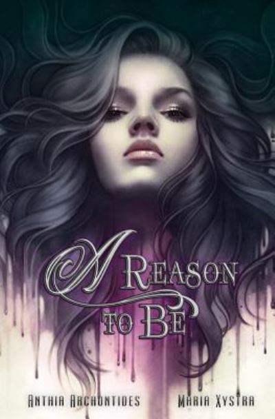 Cover for Anthia Archontides · A Reason To Be (Paperback Book) (2017)