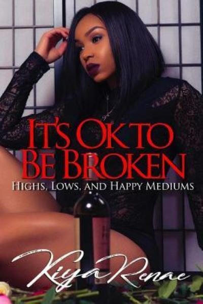 Cover for Kiya Renae · It's Ok to Be Broken (Paperback Book) (2017)