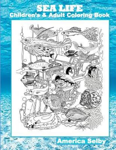 Cover for America Selby · SEA LIFE Children's and Adult Coloring Book (Paperback Book) (2017)