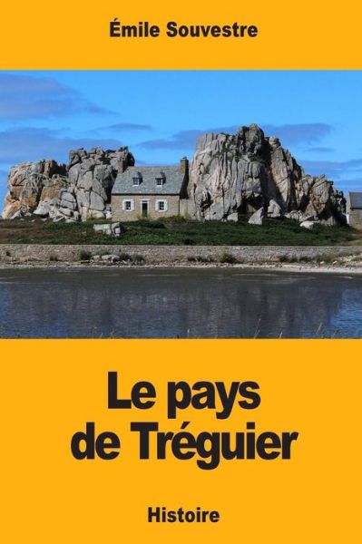 Cover for Emile Souvestre · Le pays de Treguier (Pocketbok) (2017)