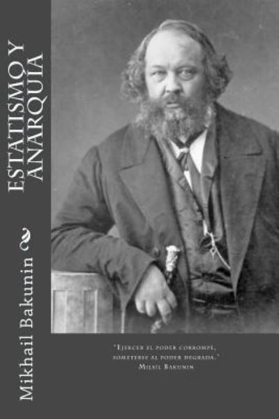 Cover for Mikhail Aleksandrovich Bakunin · Estatismo y Anarquia (Paperback Book) (2017)